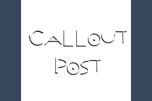 Callout Post: A Bouncy Decorative Typeface for Editorial Design